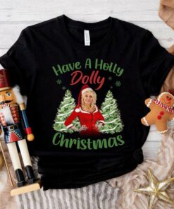Have A Holly Dolly Christmas T-Shirt