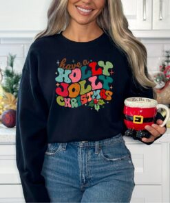 Have A Holly Jolly Christmas Cute Sweatshirt Unique Xmas Gift