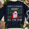 Here’s To Feeling Merry All The Time Kramer Santa Christmas Ugly Sweatshirt