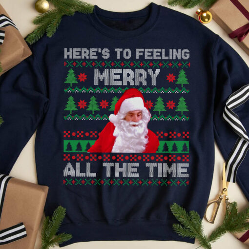 Here’s To Feeling Merry All The Time Kramer Santa Christmas Ugly Sweatshirt