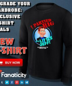 I partied big with Little Jeff Clarksville TN 2025 shirt 3