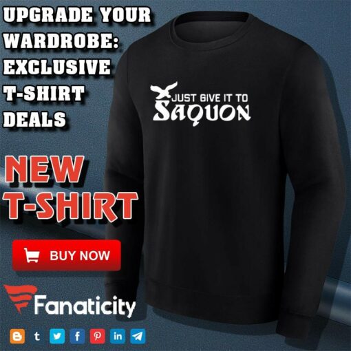 Just Give it to Saquon shirt