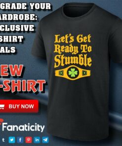 Let’s Get Ready to Stumble shirt Let’s Get Ready to Stumble shirt