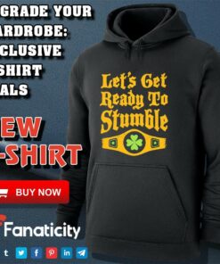 Let’s Get Ready to Stumble shirt Let’s Get Ready to Stumble shirt