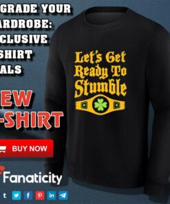 Lets Get Ready to Stumble shirt 3