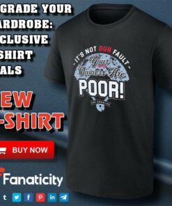 Los Angeles Dodgers It’s not our fault your owners are poor shirt Los Angeles Dodgers It’s not our fault your owners are poor shirt