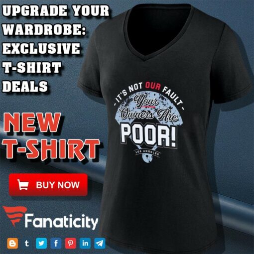 Los Angeles Dodgers It’s not our fault your owners are poor shirt