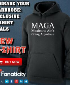 Maga Mexican ain’t going nowhere shirt Maga Mexican ain’t going nowhere shirt