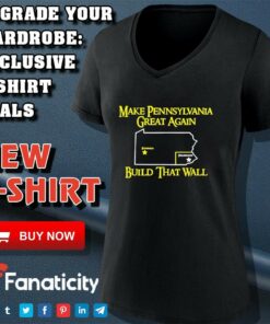Make Pennsylvania Great Again Build That Wall Shirt 3 Make Pennsylvania Great Again Build That Wall Shirt 4