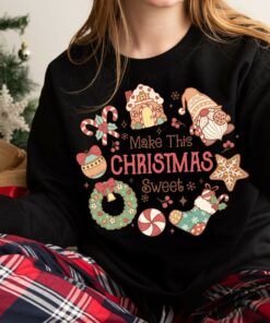 Make This Christmas Sweet Cute Family Party Decorations Sweatshirt Lovly Unique Xmas Gift