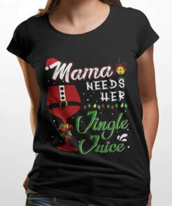 Mama Needs Her Jingle Juice Christmas T-shirt