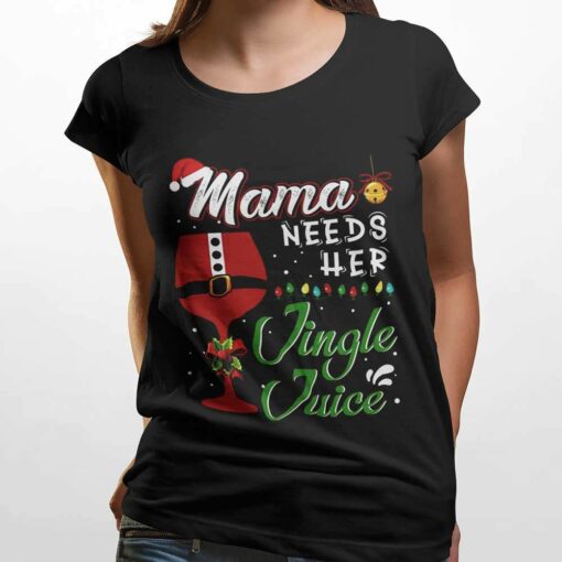 Mama Needs Her Jingle Juice Christmas T-shirt