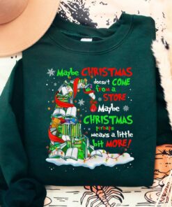 Maybe Christmas Don’t Come From A Store Book Lover Christmas Sweatshirt