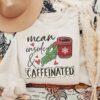 Mean Inside And Caffeinated Sweatshirt Lovely Unique Xmas Gift