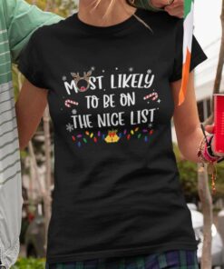 Most Likely To Be On The Nice List Christmas T-shirt