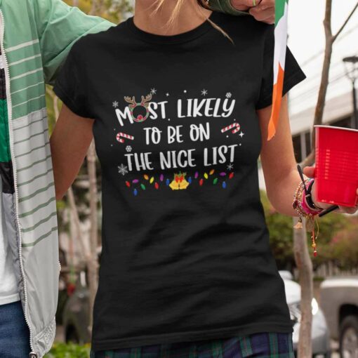 Most Likely To Be On The Nice List Christmas T-shirt