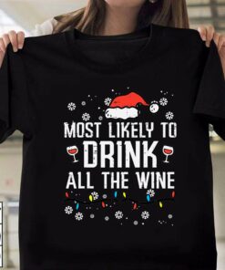 Most Likely To Drink All The Wine Christmas T-Shirt