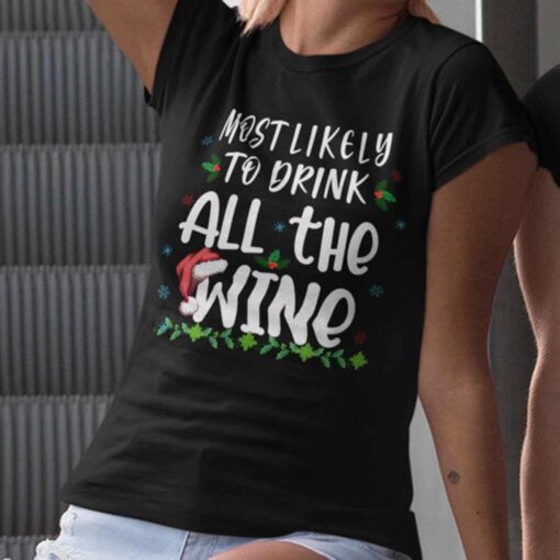 Most Likely To Drink All The Wine T-shirt