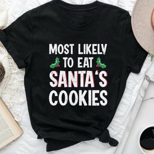 Most Likely To Eat Santa’s Cookies Christmas Black Tee