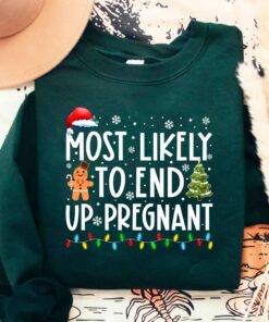 Most Likely To End Up Pregnant Baby Reveal Cute Sweatshirt Lovely Unique Xmas Gift