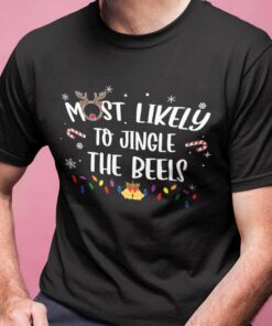 Most Likely To Jingle The Beels Christmas T-shirt