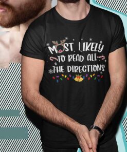 Most Likely To Read All The Directions Christmas T-shirt