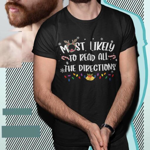 Most Likely To Read All The Directions Christmas T-shirt