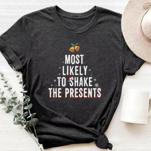 Most Likely To Shake The Presents Christmas T-Shirt