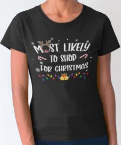 Most Likely To Shop For Christmas T-shirt