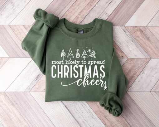 Most Likely To Spread Christmas Cheer Xmas Vibes Sweatshirt