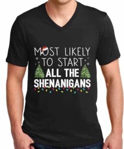 Most Likely To Start All The Shenanigans Christmas T-Shirt