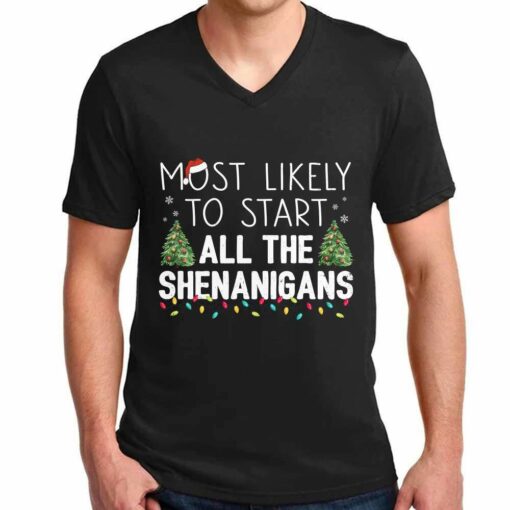 Most Likely To Start All The Shenanigans Christmas T-Shirt