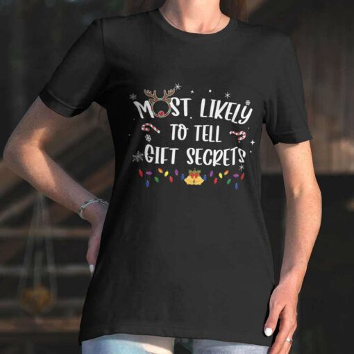 Most Likely To Tell Gift Secrets Christmas T-shirt