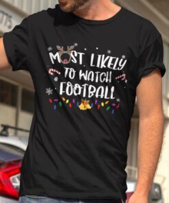 Most Likely To Watch Football Christmas T-shirt