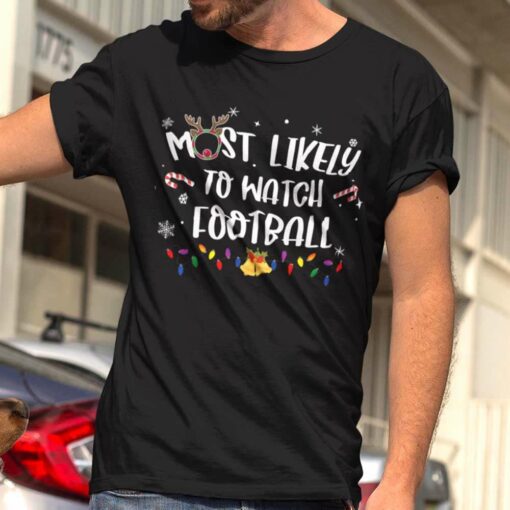 Most Likely To Watch Football Christmas T-shirt