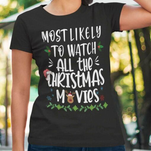 Most Likely To Watch Xmas Movies T-shirt