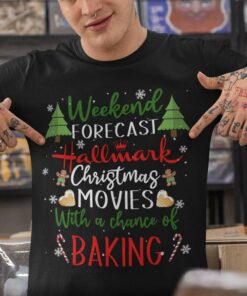 Movie And Baking Weekend Fore Cast Hallmark Christmas T-shirt