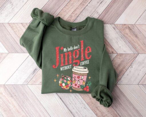 My Bells Don’t Jingle Without Coffee Sweatshirt Lovely Unique Xmas Gift