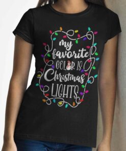 My Favorite Color Is Christmas Lights T-shirt