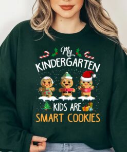 My Kindergarten Kids Are Smart Cookies Cute Gingerbread Sweatshirt Lovely Unique Xmas Gift For Teacher