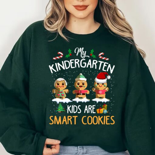 My Kindergarten Kids Are Smart Cookies Cute Gingerbread Sweatshirt Lovely Unique Xmas Gift For Teacher