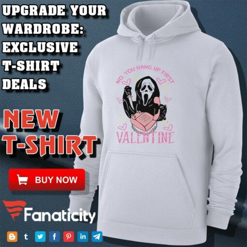 No you hang up first scream valentine’s day shirt