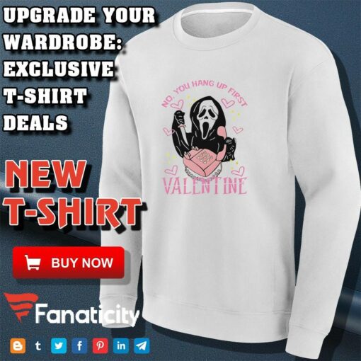 No you hang up first scream valentine’s day shirt