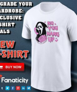 No you hang up scream shirt No you hang up scream shirt