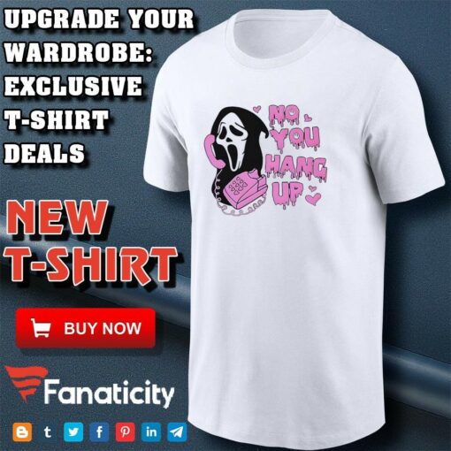 No you hang up scream shirt