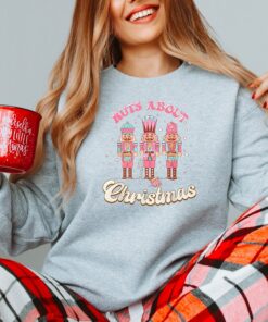 Nuts About Pink Nutcrackers Christmas Sweatshirt Lovely Unique Xmas Gift