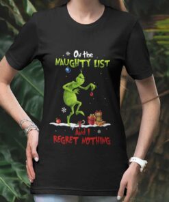 On The Naughty List And I Regret Nothing Christmas T-shirt The Grinch