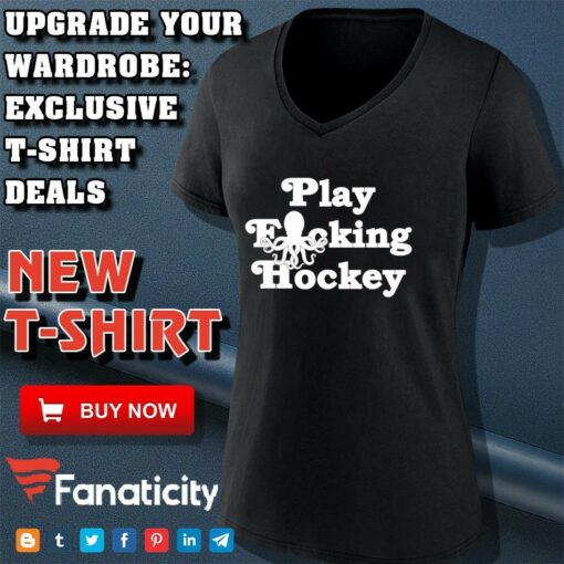 Play Fucking Hockey shirt