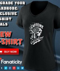 Powered by Caffeine and Gasoline shirt 4