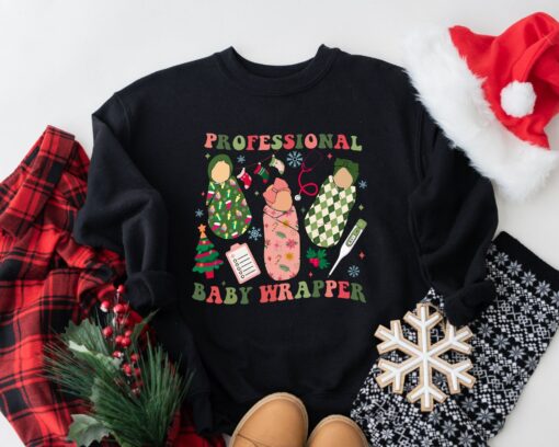 Professional Baby Wrapper Women Sweatshirt Labor and Delivery Nurse Unique Xmas Gift